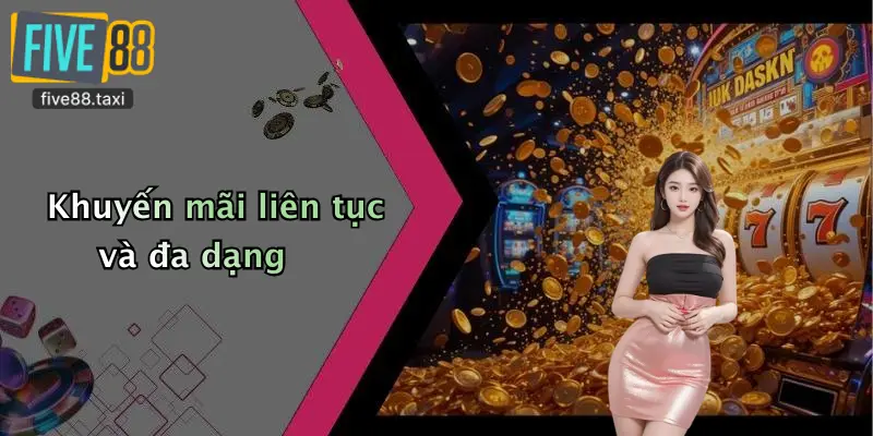 Khuyến mãi liên tục và đa dạng